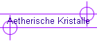 Aetherische Kristalle