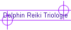 Delphin Reiki Triologie